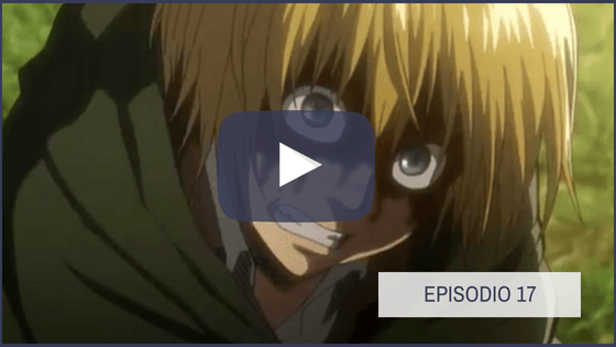 Shingeki no Kyojin Temporada 1 Capitulo 17